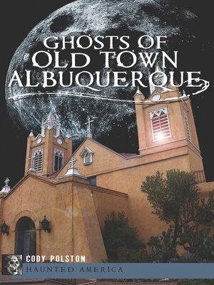 cover image of Ghosts of Old Town Albuquerque